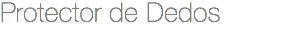 Protector de Dedos